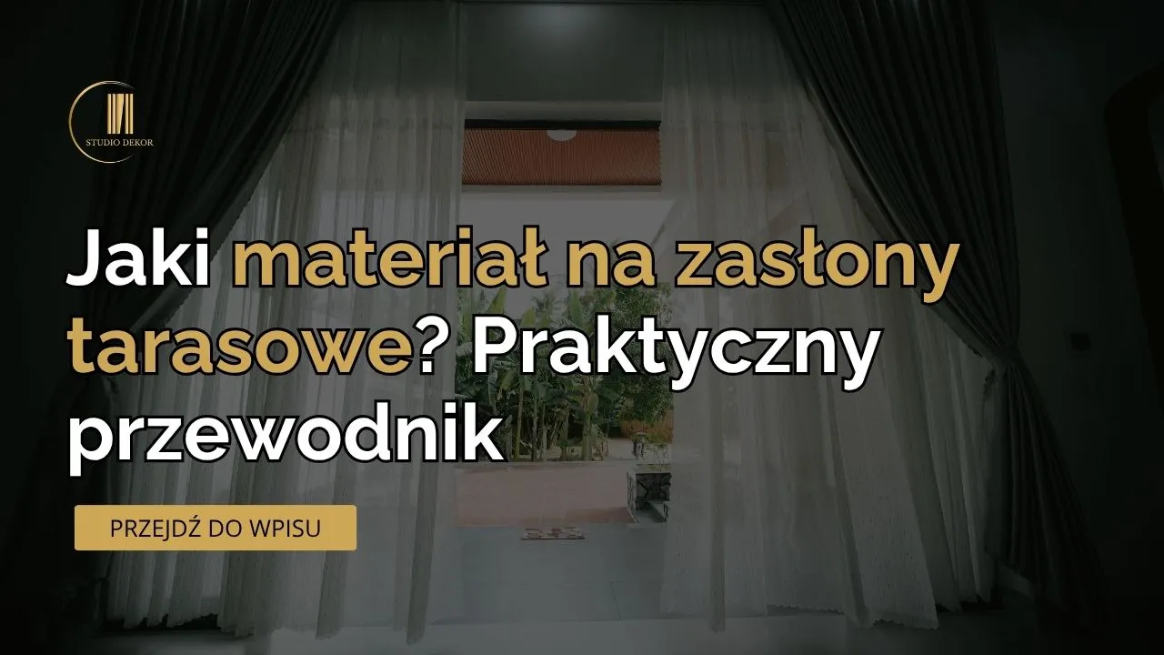 Jaki materiał na zasłony tarasowe?