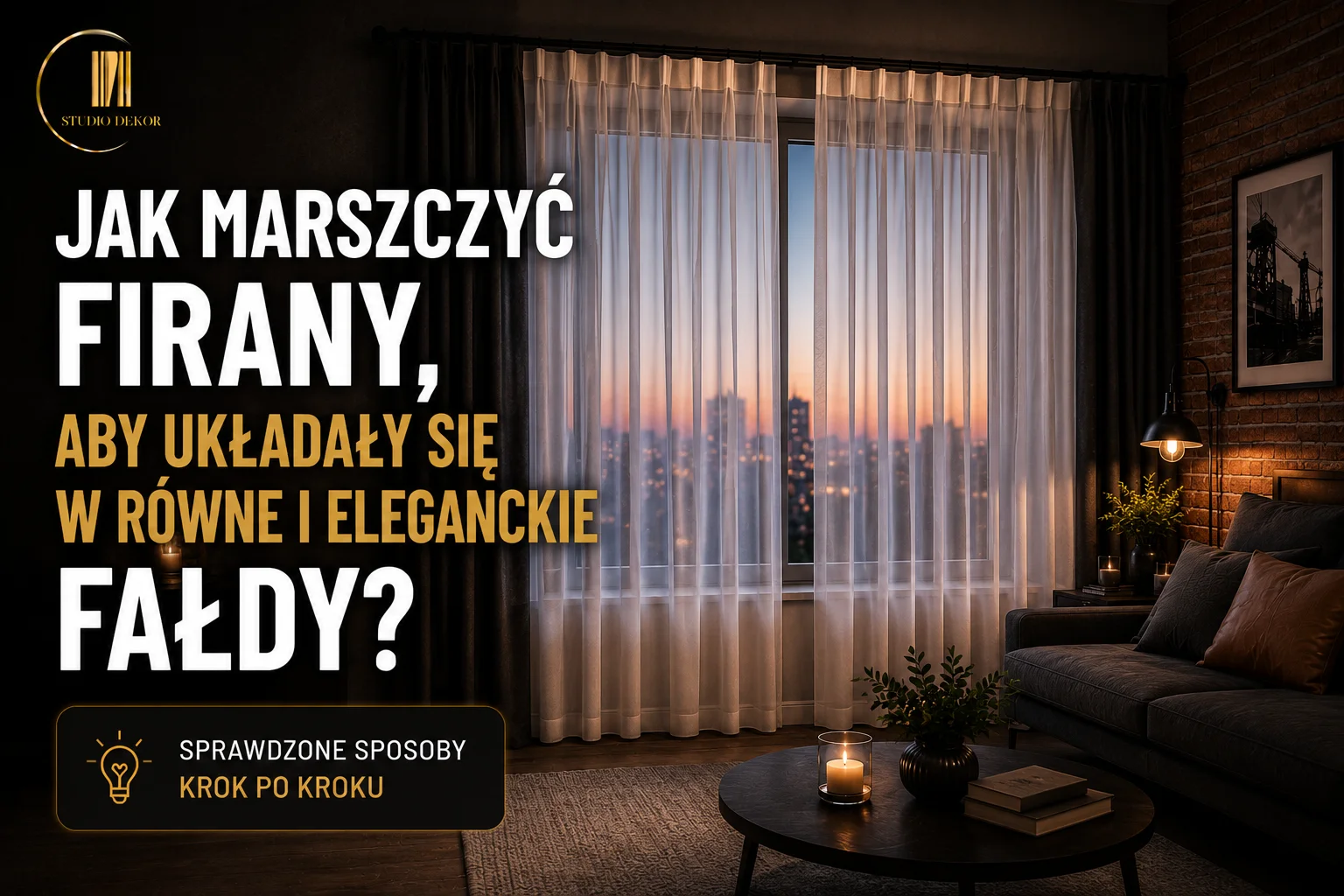 Jak marszczyć firany, aby układały się w równe i eleganckie fałdy